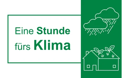 grüner Text mit grünem Rahmen "Eine Stunde fürs Klima" rechts daneben 2 Icons: Regenwolken mit Starkregen und darunter ein Haus mit Dachbegründung